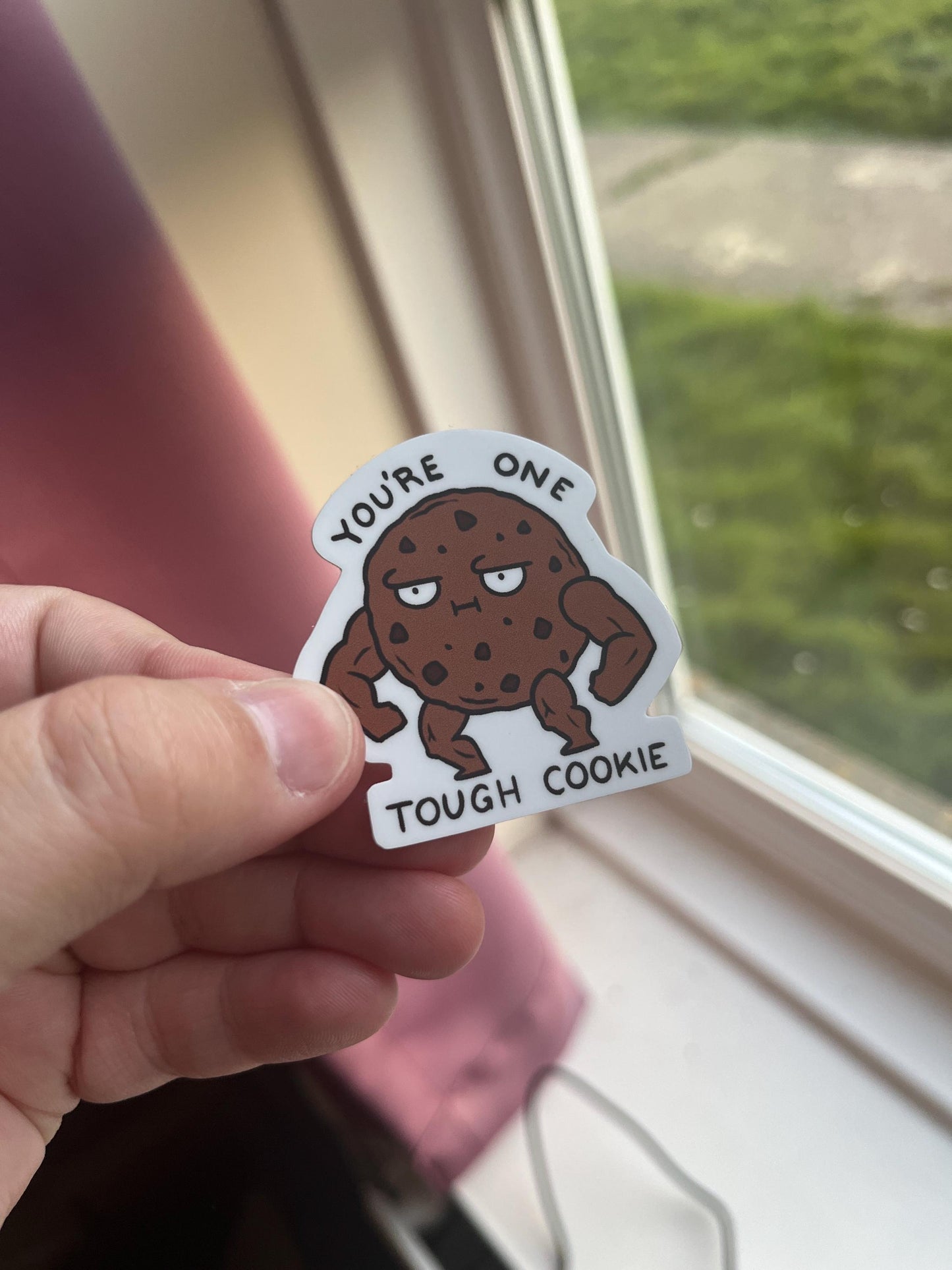 You're one tough cookie sticker - MATT